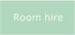 Room hire